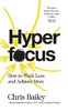 Hyperfocus How to Work Less to Achieve More [Pan Macmillan]