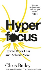 Книги для дорослих: Hyperfocus How to Work Less to Achieve More [Pan Macmillan]