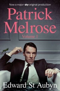 Patrick Melrose Volume 1 [Pan Macmillan]