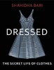 Dressed: The Secret Life of Clothes [Vintage]