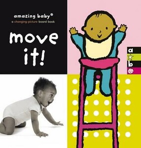 Книги для детей: Amazing Baby: Move It! [Amazing Baby]