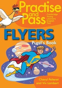Навчальні книги: Practise and Pass Flyers Pupil's Book [Delta Publishing]