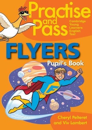 Вивчення іноземних мов: Practise and Pass Flyers Pupil's Book [Delta Publishing]