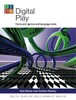 Digital Play Computer Games and Language Aims — Delta Teacher Development Series [Delta Publishing]