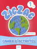 Zigzag 1. Cahier Activites (9782090383874)