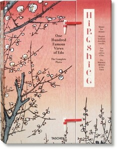 Мистецтво, живопис і фотографія: Hiroshige. One Hundred Famous Views of Edo [Taschen]