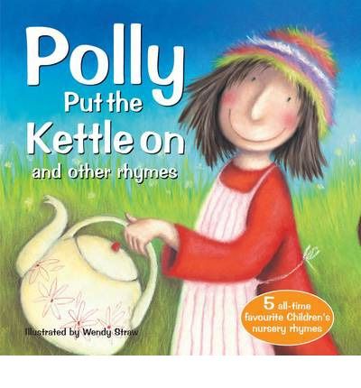 Для найменших: Polly Put the Kettle On and Other Rhymes