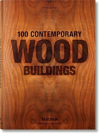 Архитектура и дизайн: 100 Contemporary Wood Buildings [Taschen Bibliotheca Universalis]