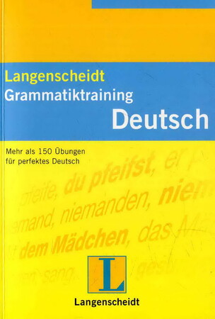 Вивчення іноземних мов: Langenscheidt Grammatiktraining Deutsch: Mehr als 150 ?bungen f?r perfektes Deutsch
