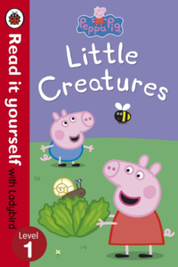 Художні книги: Peppa Pig: Little Creatures (Level 1)