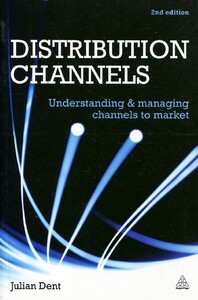 Книги для дорослих: Distribution Channels: Understanding and Managing Channels to Market  (2nd edition)