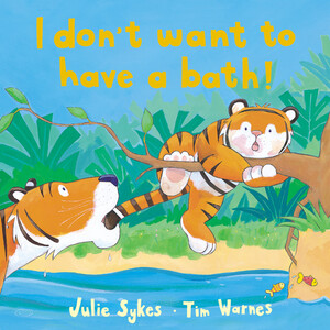 Книги про животных: I Don't Want to Have a Bath!