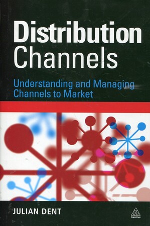 Бізнес і економіка: Distribution Channels: Understanding and Managing Channels to Market