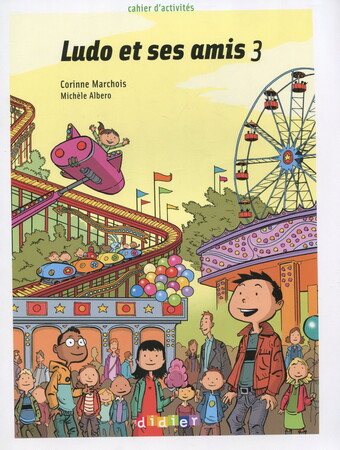 Вивчення іноземних мов: Ludo et ses amis 3. Cahier d'exercices