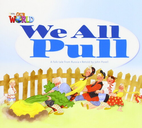 Изучение иностранных языков: Our World 1: We All Pull Reader
