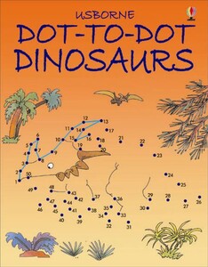 Книги про динозаврів: Dot-to-dot dinosaurs [Usborne]