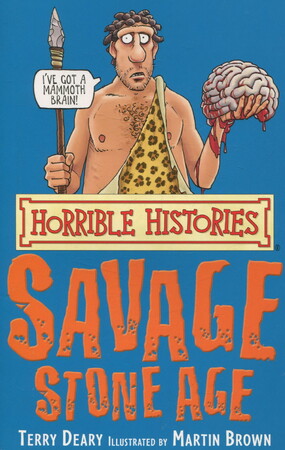Прикладні науки: Savage Stone Age  (horrible histories)