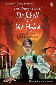 Книги для детей: The strange case of Dr. Jekyll and Mr. Hyde [Usborne]