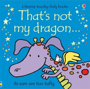 Книги для дітей: That's not my dragon ... [Usborne]