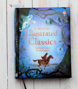 Книги для детей: Illustrated Classics Robinson Crusoe & other stories [Usborne]