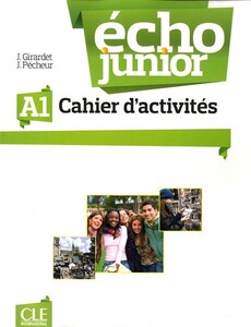 Книги для взрослых: Echo Junior A1. Cahier d'activites