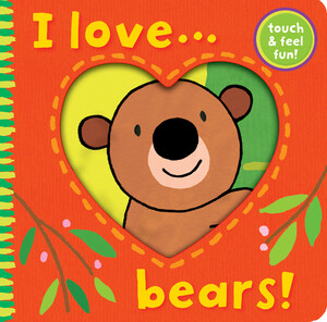 Тактильные книги: I Love... Bears!