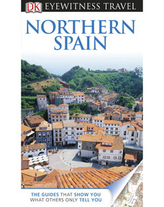 Книги для детей: DK Eyewitness Travel Guide: Northern Spain