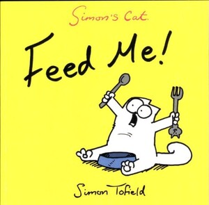 Книги для детей: Simon's Cat: Feed Me! (9780857862778)
