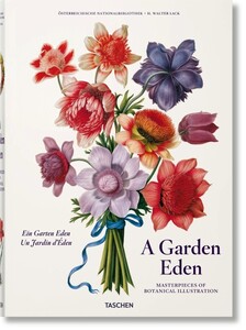 Мистецтво, живопис і фотографія: A Garden Eden. Masterpieces of Botanical Illustration [Taschen]