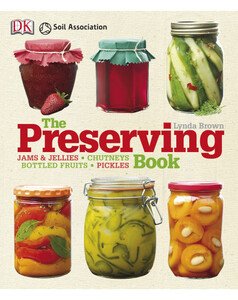 Кулинария: еда и напитки: The Preserving Book