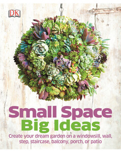 Книги для дорослих: Small Space Big Ideas