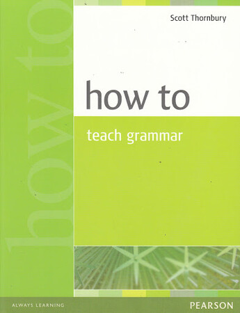 Изучение иностранных языков: How to Teach Grammar (9780582339323)