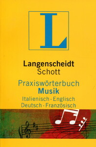 Іноземні мови: Langenscheidt Praxisw?rterbuch Musik Italienisch-Englisch-Deutsch-Franz?sisch