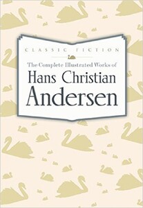 Книги для дорослих: The Complete Illustrated Works of Hans Christian Andersen