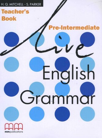 Изучение иностранных языков: Live English Grammar. Pre-Intermediate. Teacher's Book