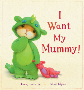 Книги про животных: I Want My Mummy!