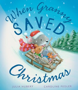 Книги про животных: When Granny Saved Christmas - Твёрдая обложка