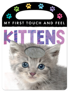 Книги для дітей: My First Touch and Feel: Kittens