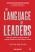 The Language of Leaders: How Top CEOs Communicate to Inspire, Influence and Achieve Results дополнительное фото 1.