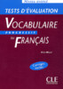 Vocabulaire progressif du francais Niveau avance: Tests d'evaluation