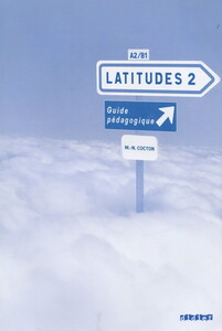 Навчальні книги: Latitudes 2. Guide pedagogique