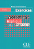 Vocabulaire explique du francais Niveau intermediaire: Exercices