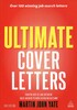 Ultimate Cover Letters: The Definitive Guide to Job Search Letters and Follow-up Strategies