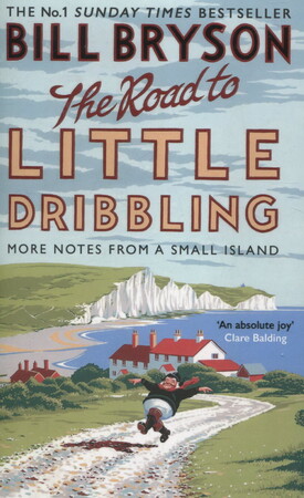 Художественные: The Road to Little Dribbling. More Notes from a Small Island
