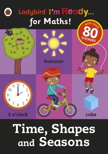 Книги для детей: I'm Ready for Maths. Time, Shapes and Seasons