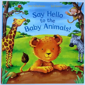 Книги для дітей: Say Hello to the Baby Animals!