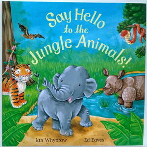 Книги про животных: Say Hello to the Jungle Animals!