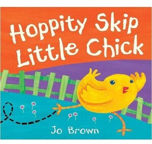 Книги про животных: Hoppity Skip Little Chick