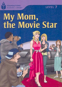 Книги для детей: My Mom,The Movie Star: Level 7.3