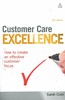 Customer Care Excellence: How to Create an Effective Customer Focus